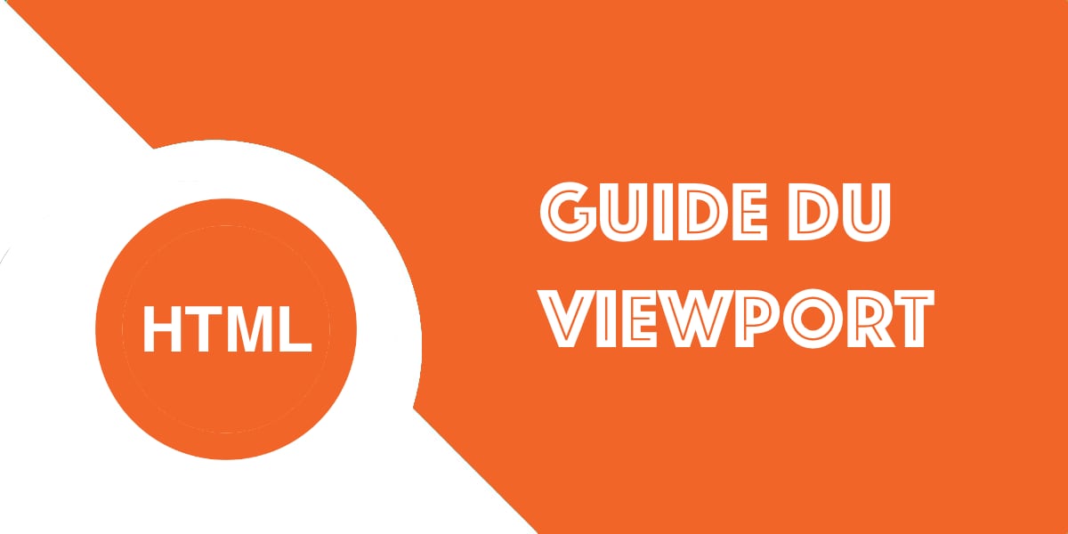 Guide du viewport et de la balise meta viewport