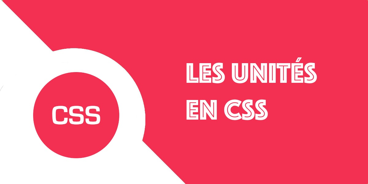 Les différentes unités CSS utilisables pour vos designs