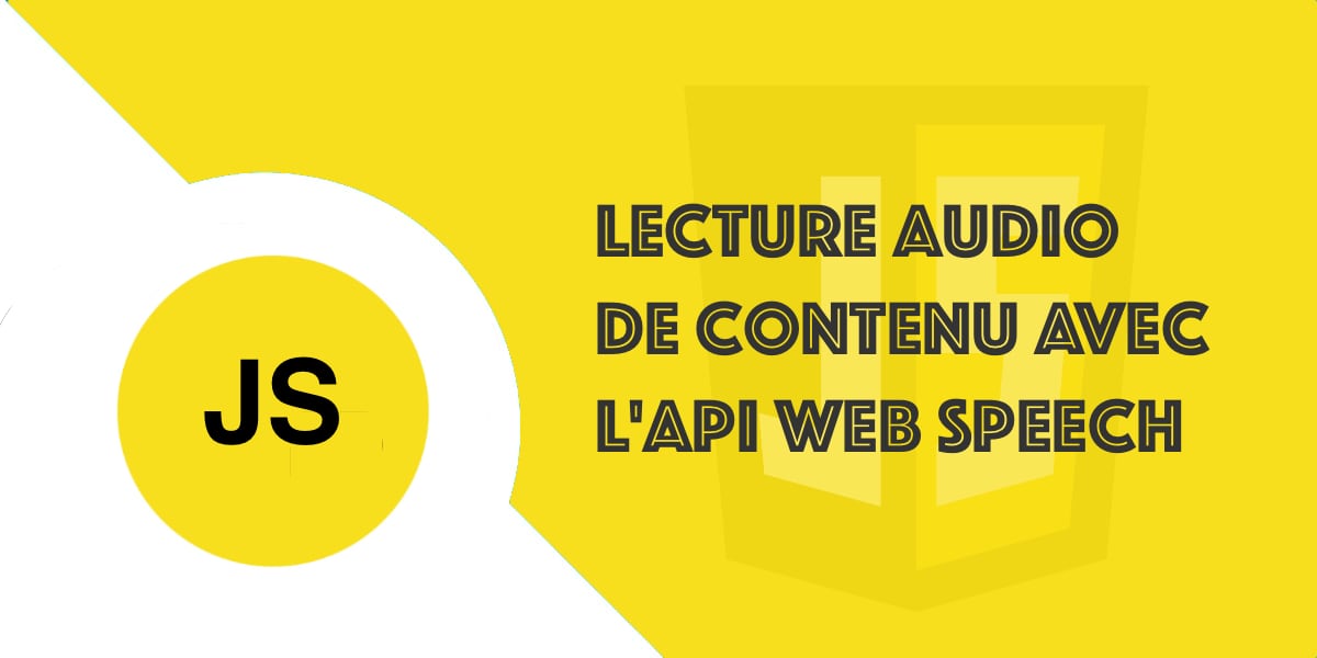 l’API Web Speech en javascript : Lecture audio du contenu