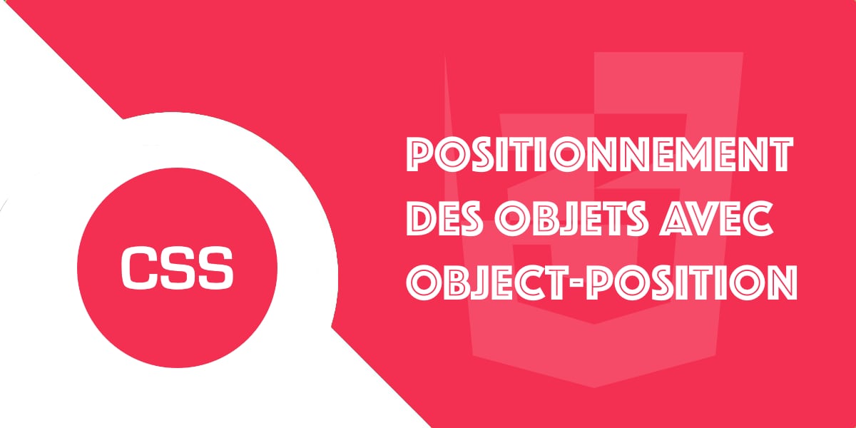 object-position : Propriété CSS pour positionner un élément