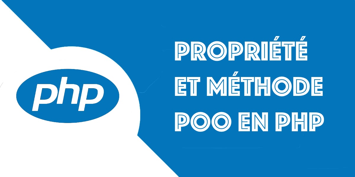 Méthode et propriété : Programmation orientée objet en PHP