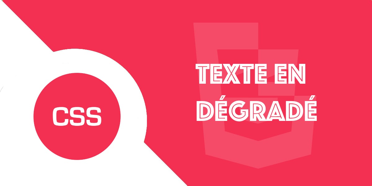 Comment faire un texte en dégradé en CSS : tutoriel complet