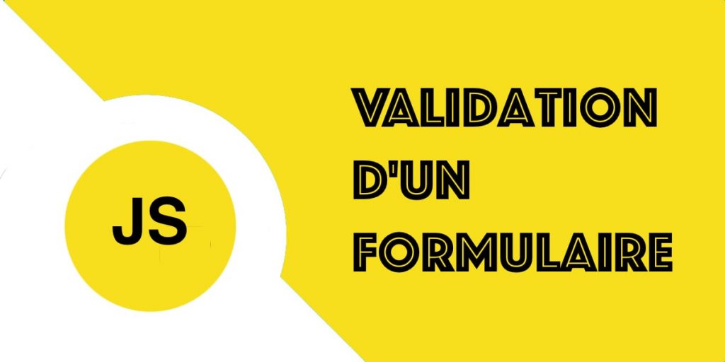 Tester et valider les entrées d’un formulaire en javascript