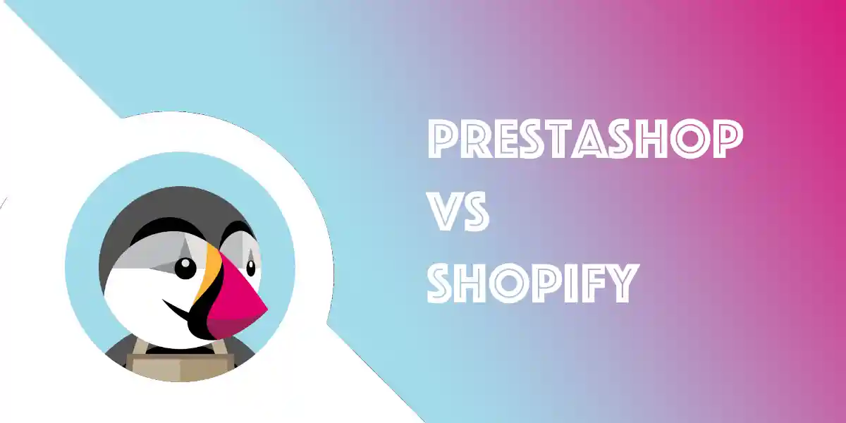PrestaShop ou Shopify : quelle solution e-commerce choisir ?