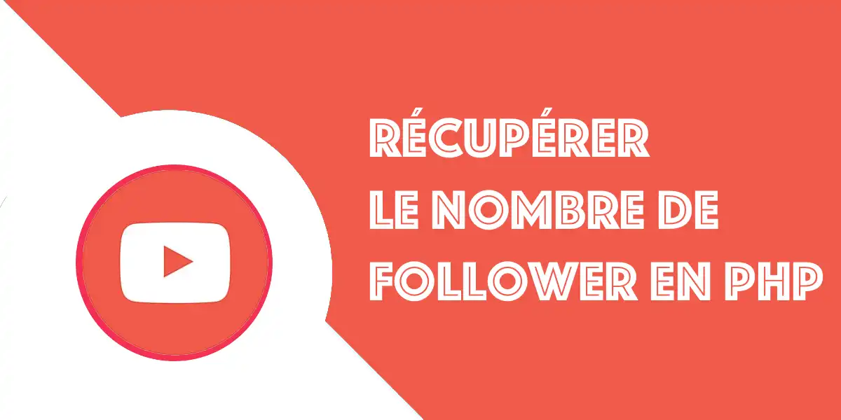 Comment récupérer son nombre d’abonnés YouTube en PHP