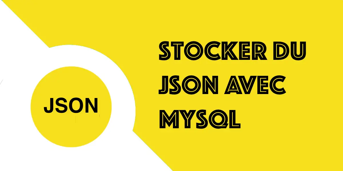 Stocker et manipuler des fichiers JSON directement en MySQL