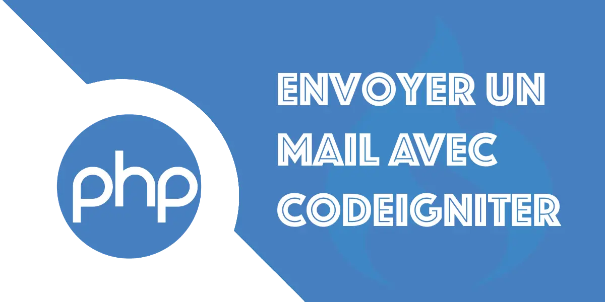 Comment envoyé un mail avec CodeIgniter 4 : Le guide complet