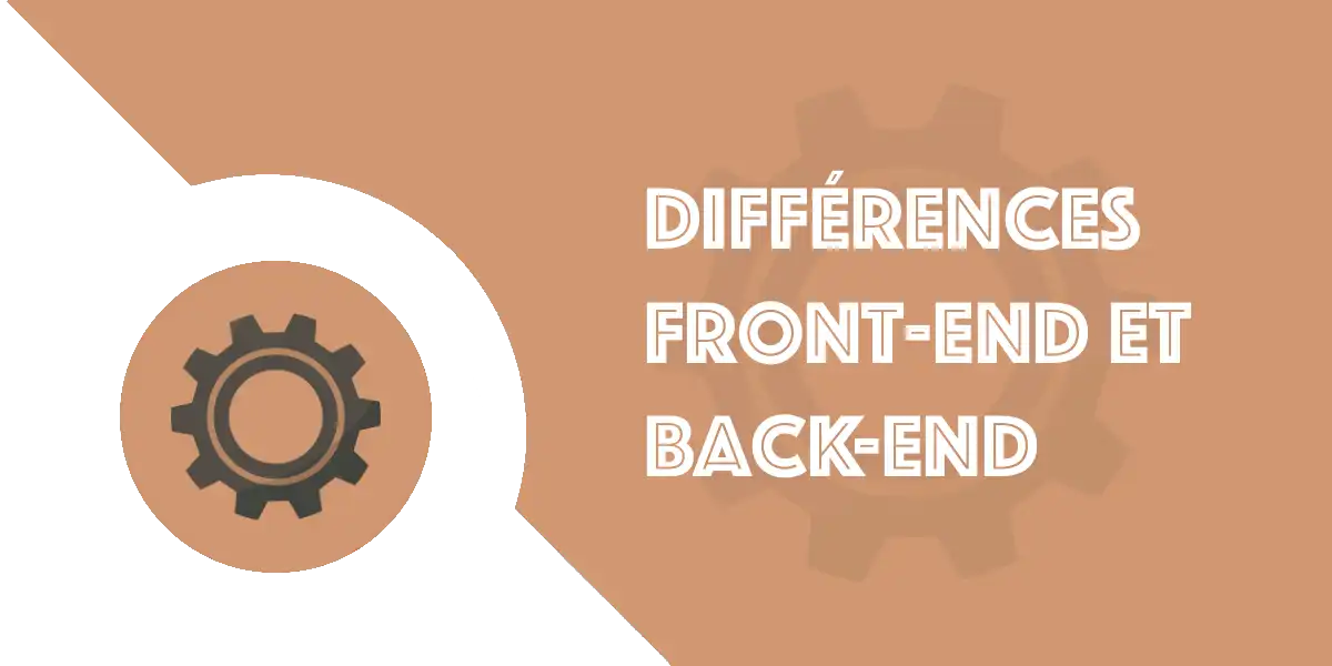 Quelle est la différence entre front-end et back-end ?
