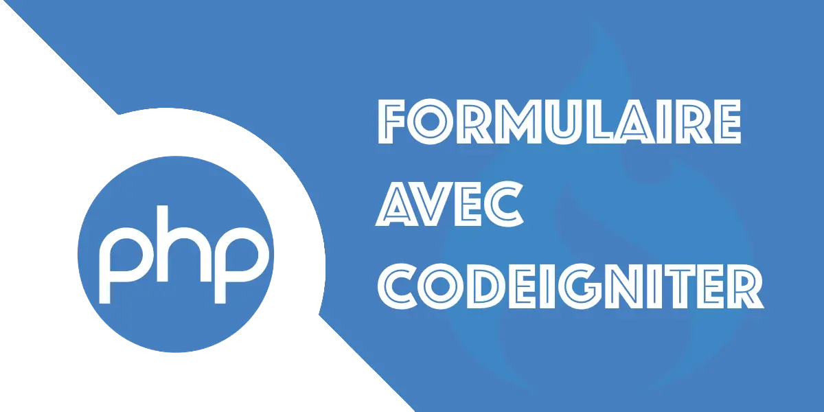 Formulaire avec CodeIgniter 4 : Tout comprendre