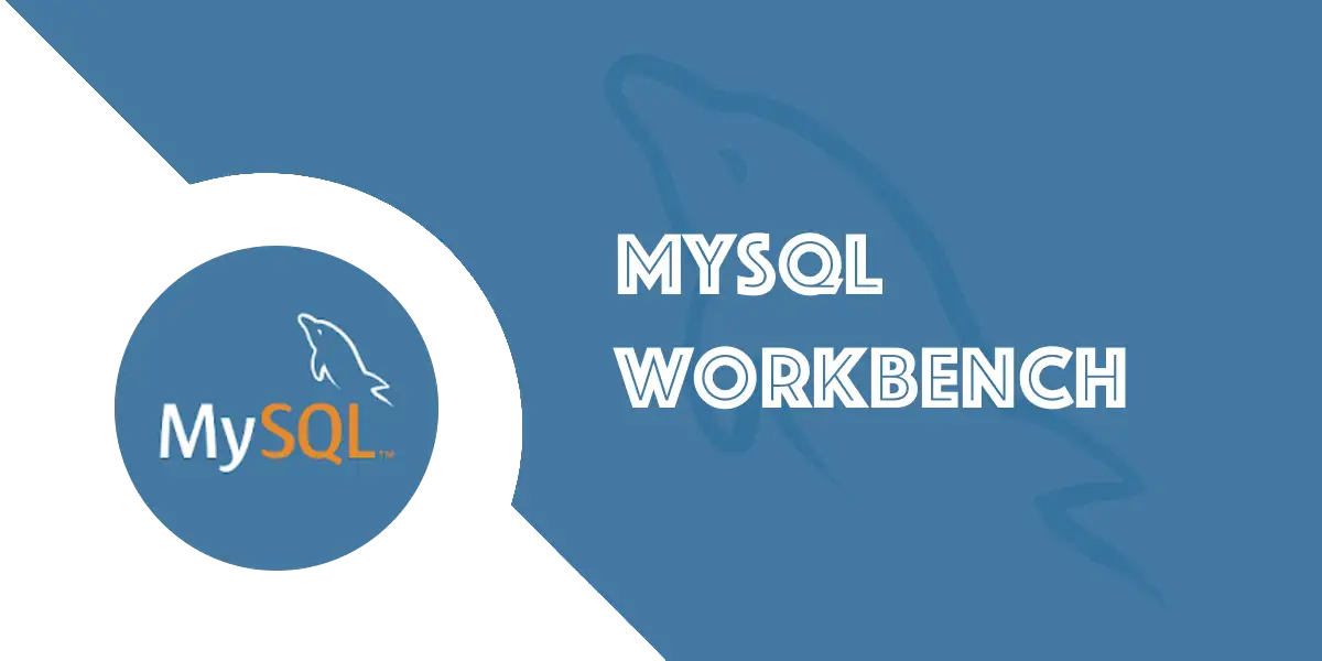 MySQL Workbench : Tutoriel Complet