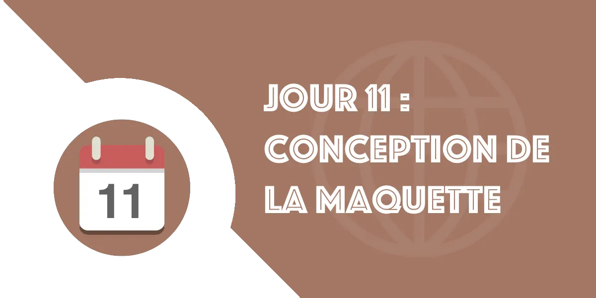 Jour 11 : Conception de la maquette