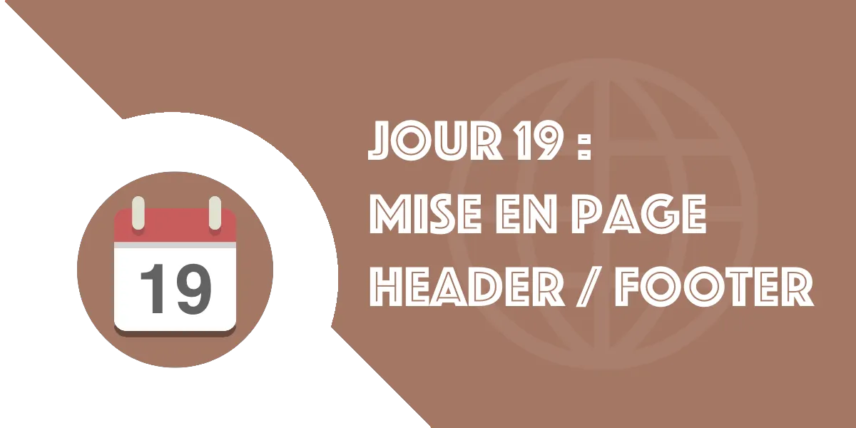 Jour 19 : Design et mise en page du header et du footer