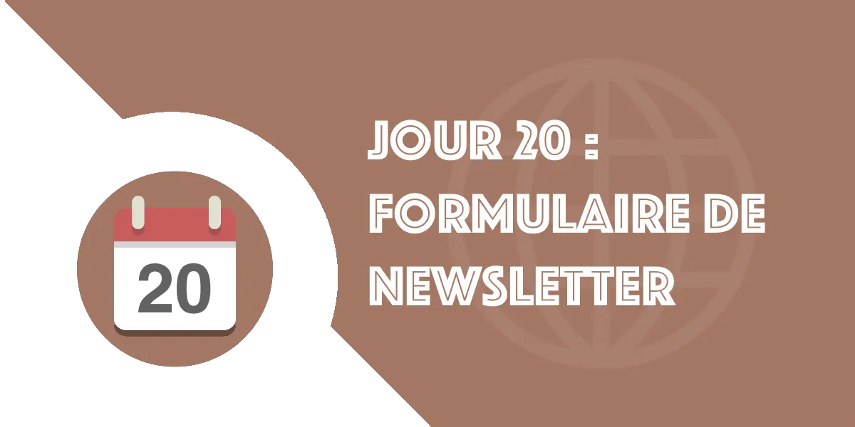 Jour 20 : Connecter formulaire de newsletter HTML à Mailchimp