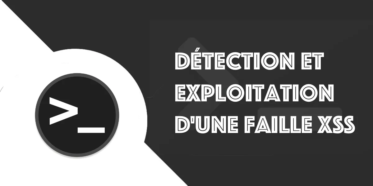 Faille XSS : Détecter, analyser, exploiter et sécuriser
