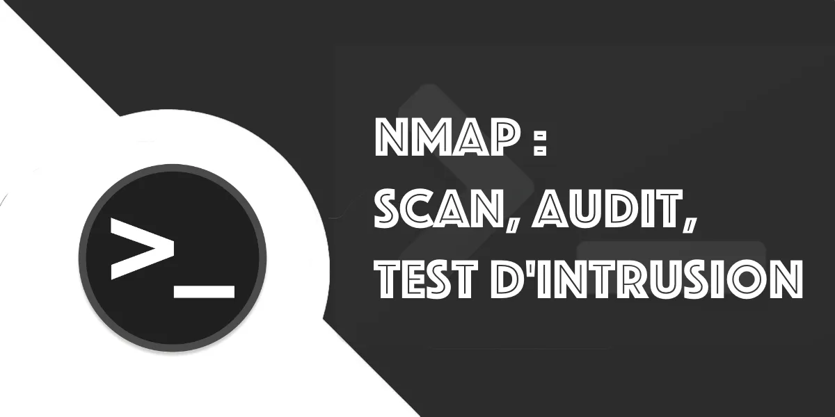 Tutoriel nmap : Scan des ports, audit, test et intrusion