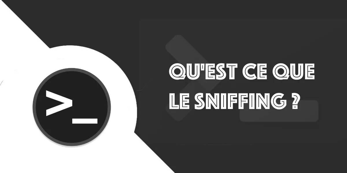 Le Sniffing : comprendre, détecter et se protéger