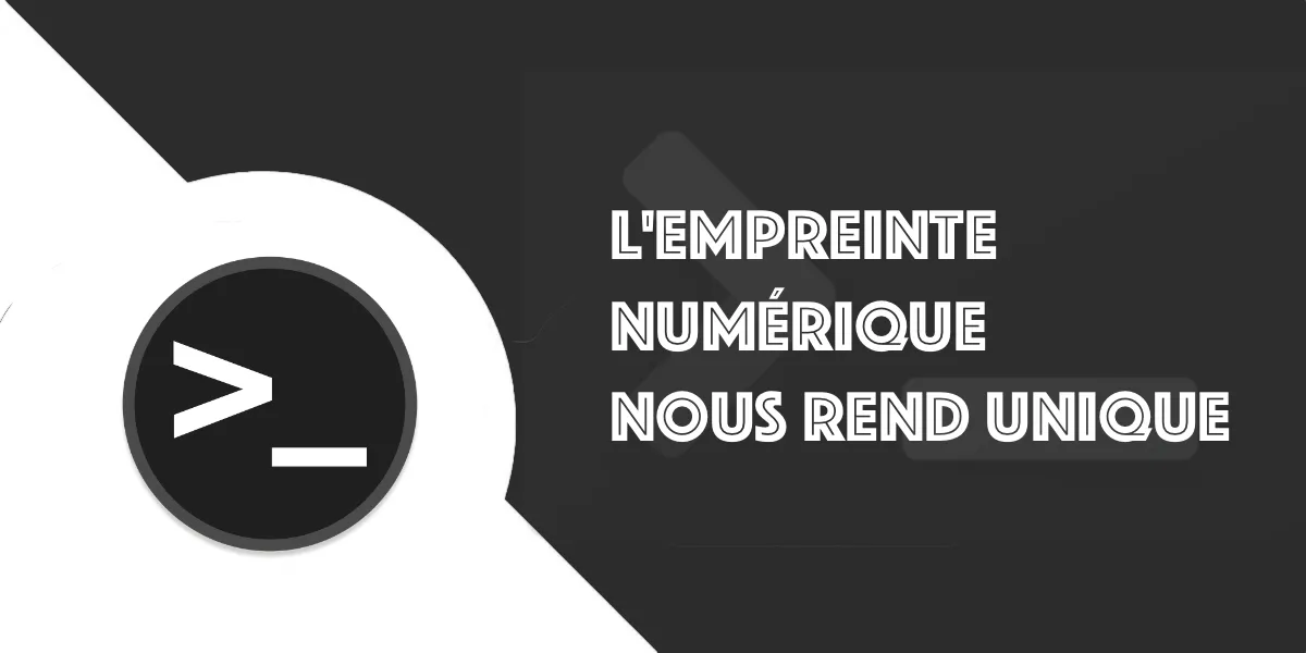 Empreinte numérique : comment est-on tracker en nous rendant unique