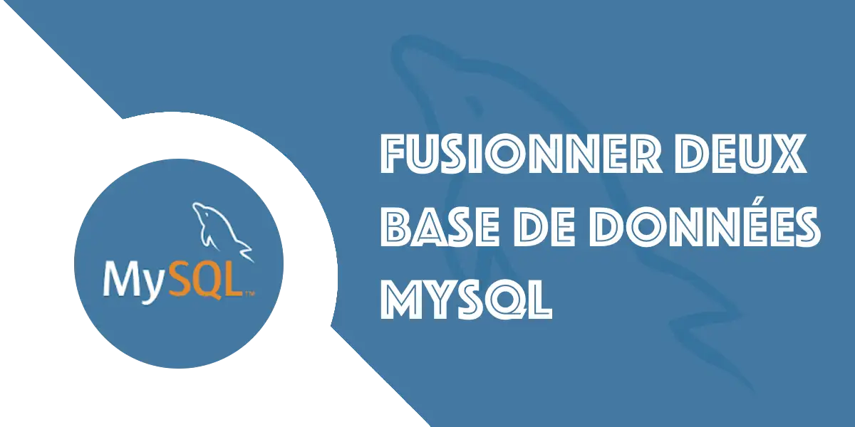 Fusionner deux bases de données MySQL : Le Guide complet