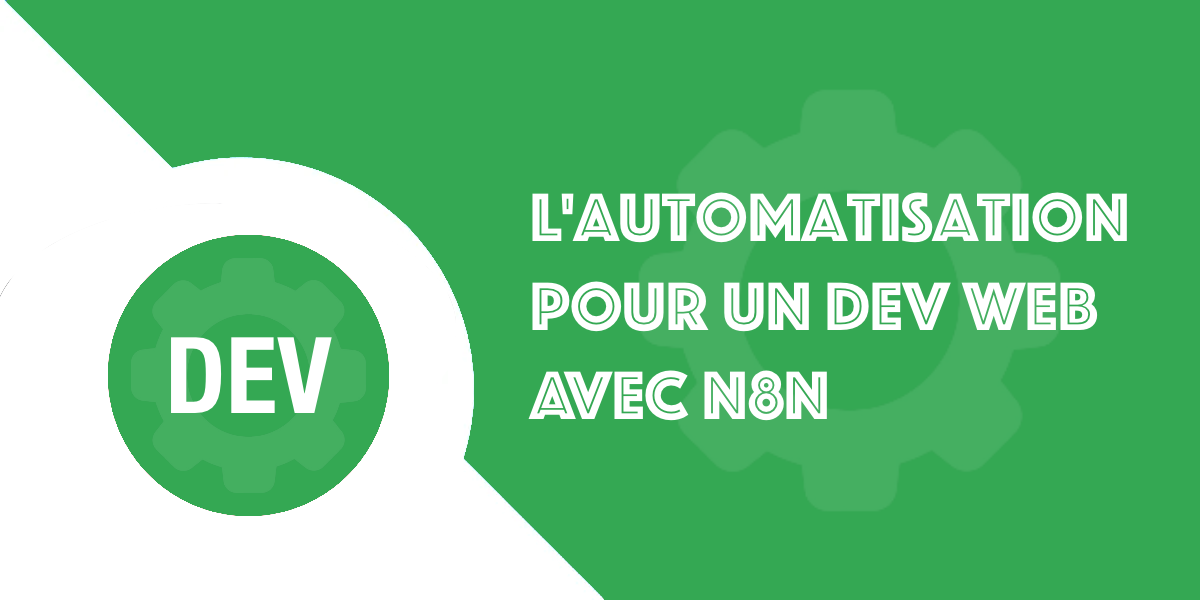 L’automatisation avec n8n : Guide pour les développeurs web