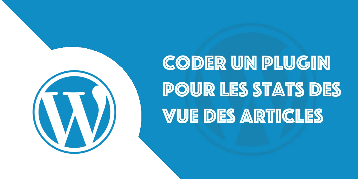 Codez un plugin WordPress pour compter les vues d’articles