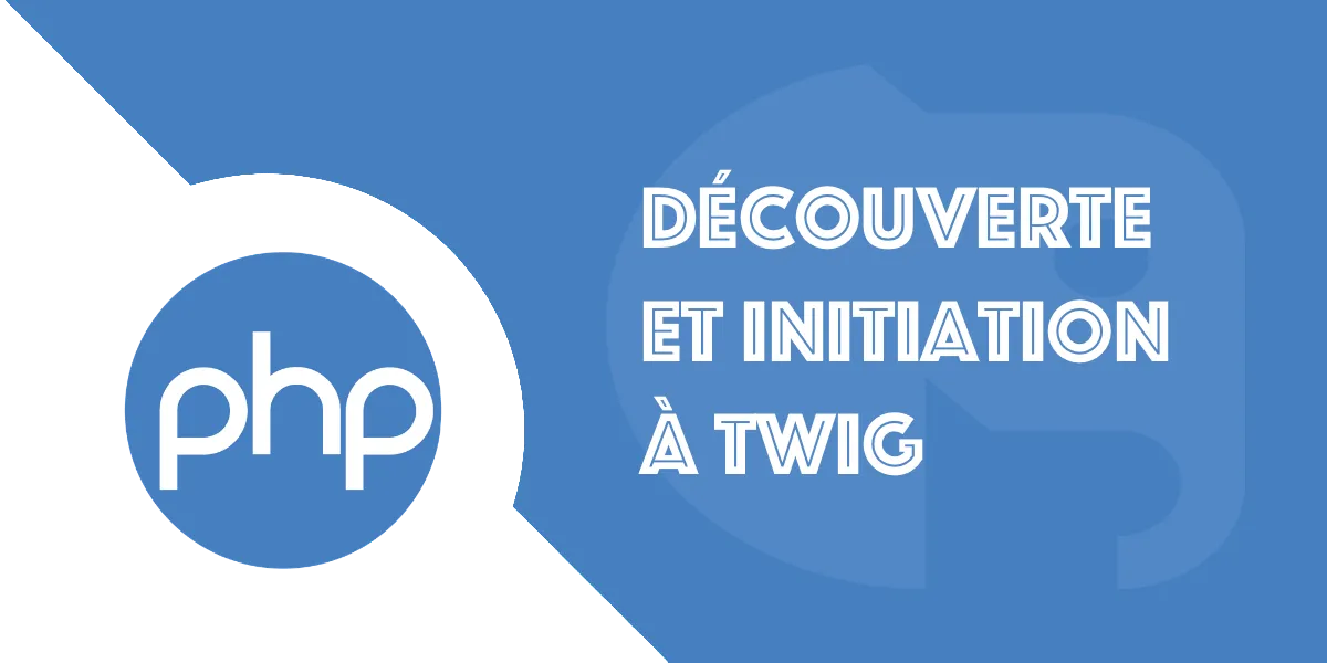 Tutoriel Twig en 20′ : Découverte du moteur de templates PHP