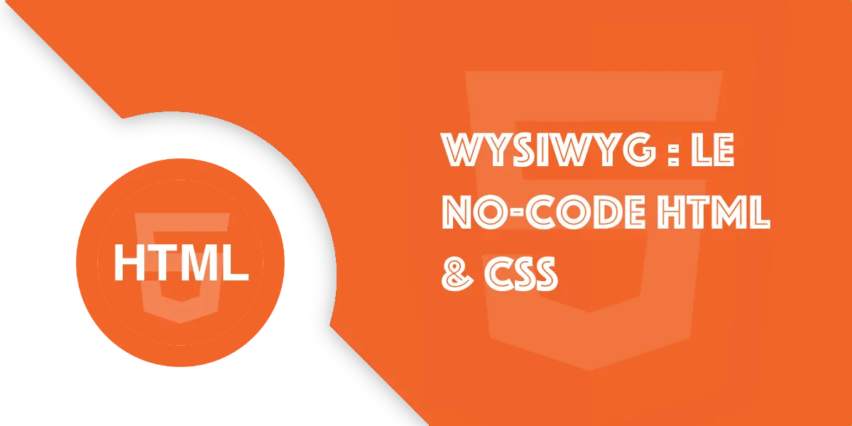 WYSIWYG : No-code pour HTML et CSS, l’IA en remplacement