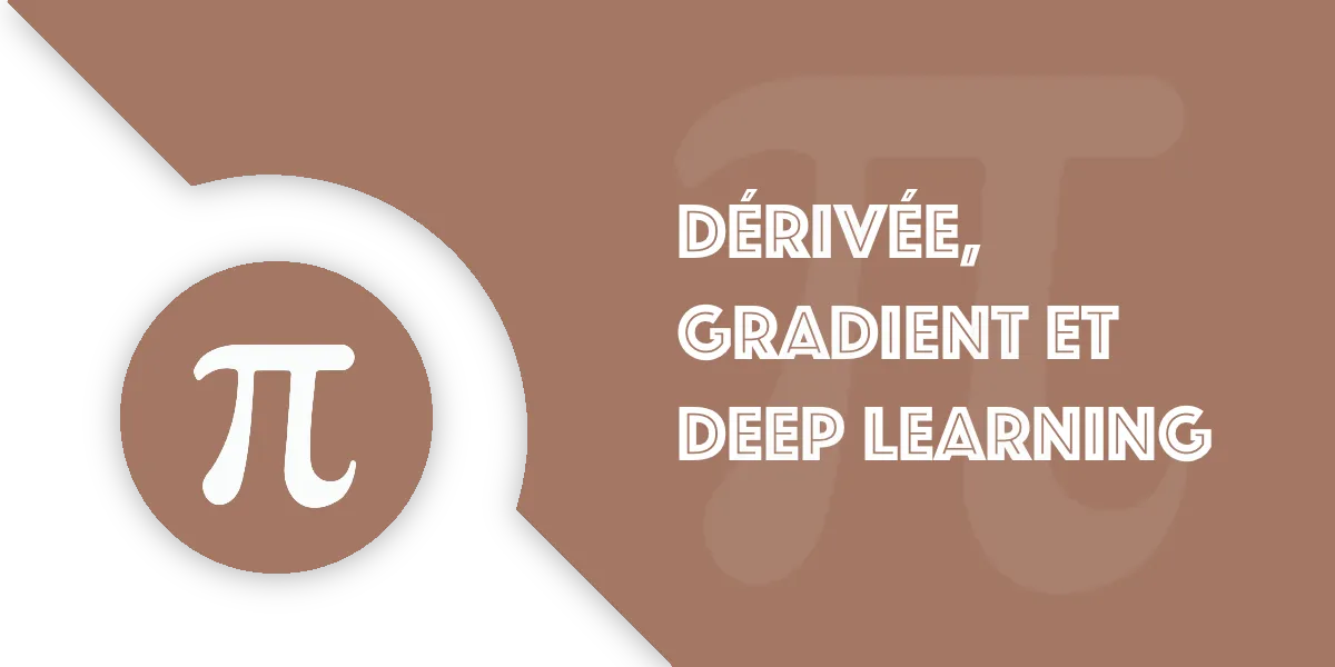 Maths et DevWeb : Dérivée, gradient  et deep learning