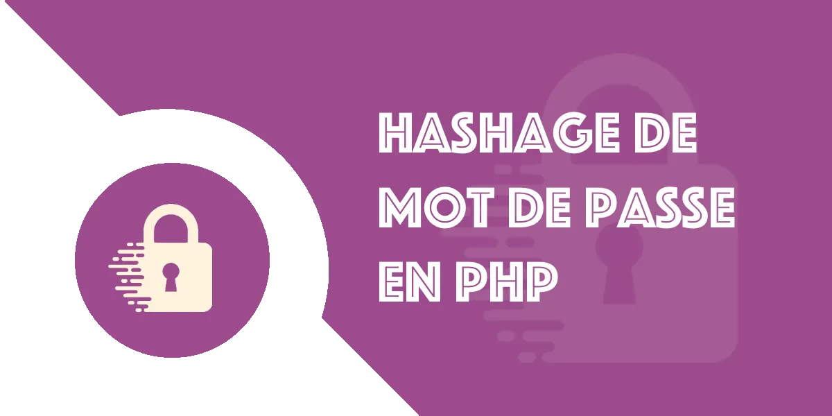 Hachage de mot de passe sécurisé en PHP (bcrypt, Argon2)