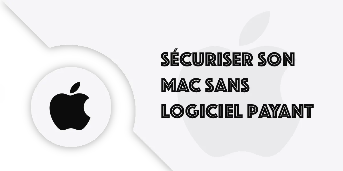 Sécuriser son Mac : Guide pour une protection efficace