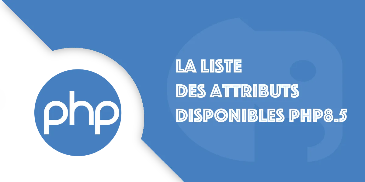 Liste des attributs PHP 8.5