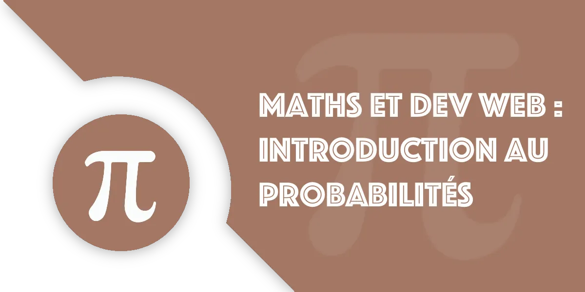 Maths et développement web : comprendre les probabilités
