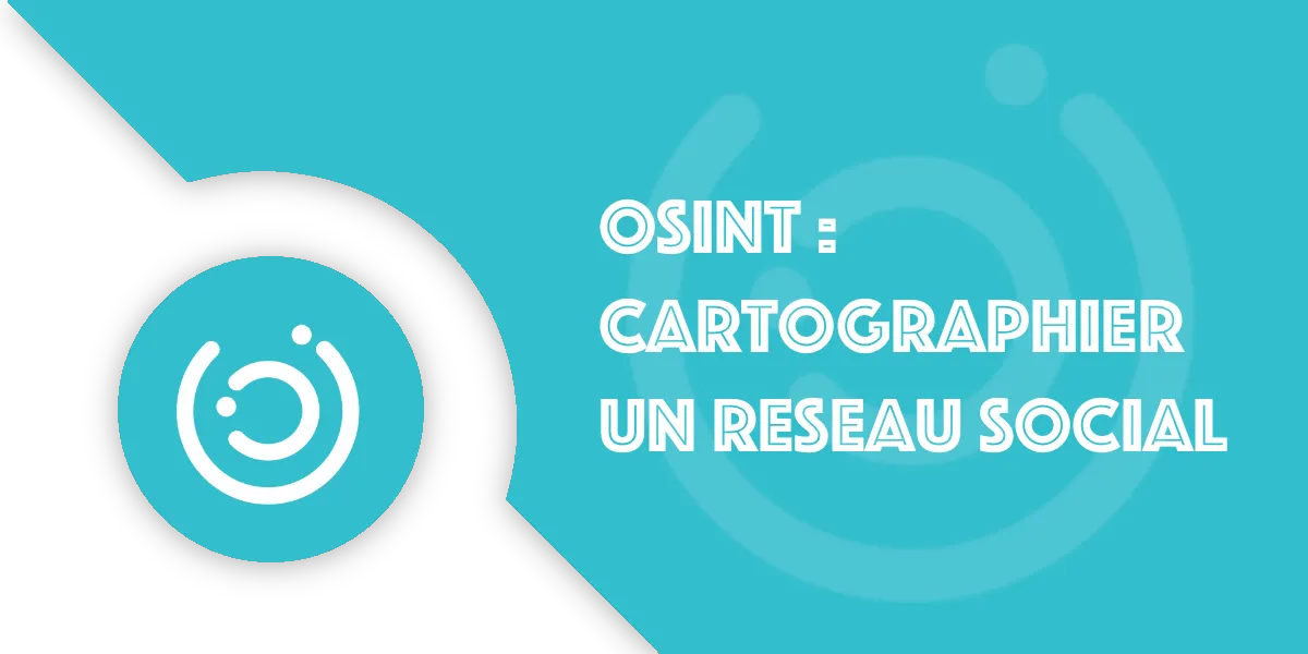 OSINT : Cartographier un réseau social avec outils gratuits