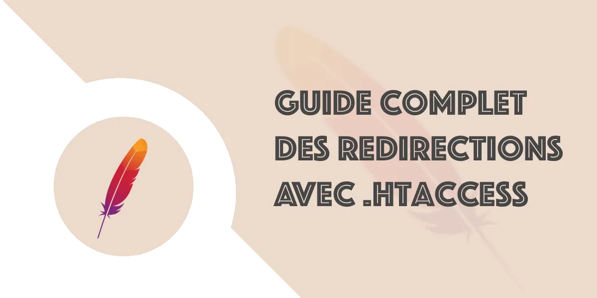 .htaccess : Guide complet de redirections (301, 302, 307)