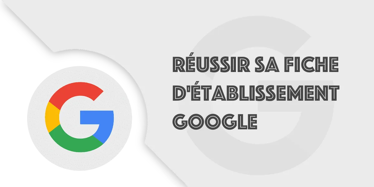 Fiche d’établissement Google : 10