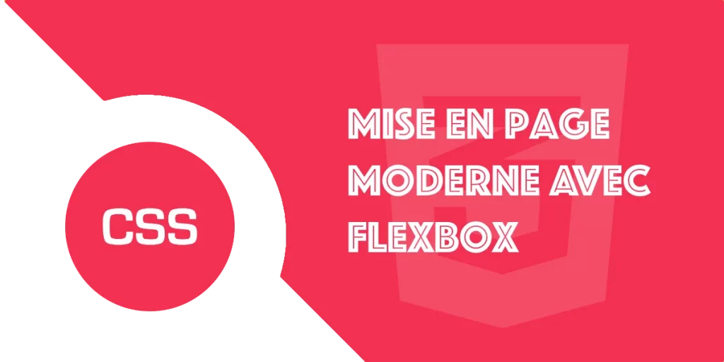 Flexbox CSS : Mise en page moderne avec Flexbox