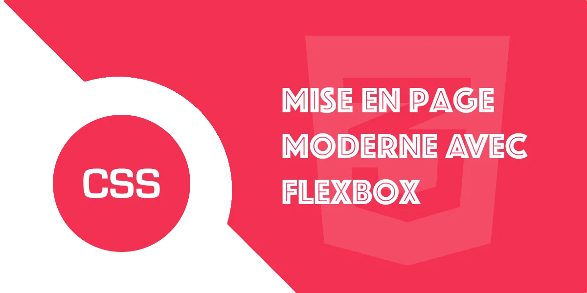 Flexbox CSS : Mise en page moderne avec Flexbox