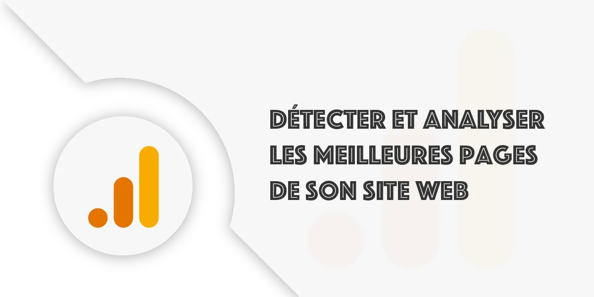 Repérer vos meilleures pages avec Google Analytics 4