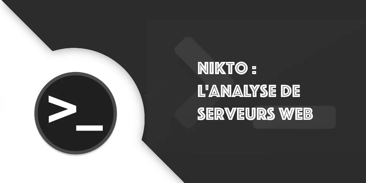 NikTo, Analyse de serveur web : L&rsquo;outil pentest pour débuter