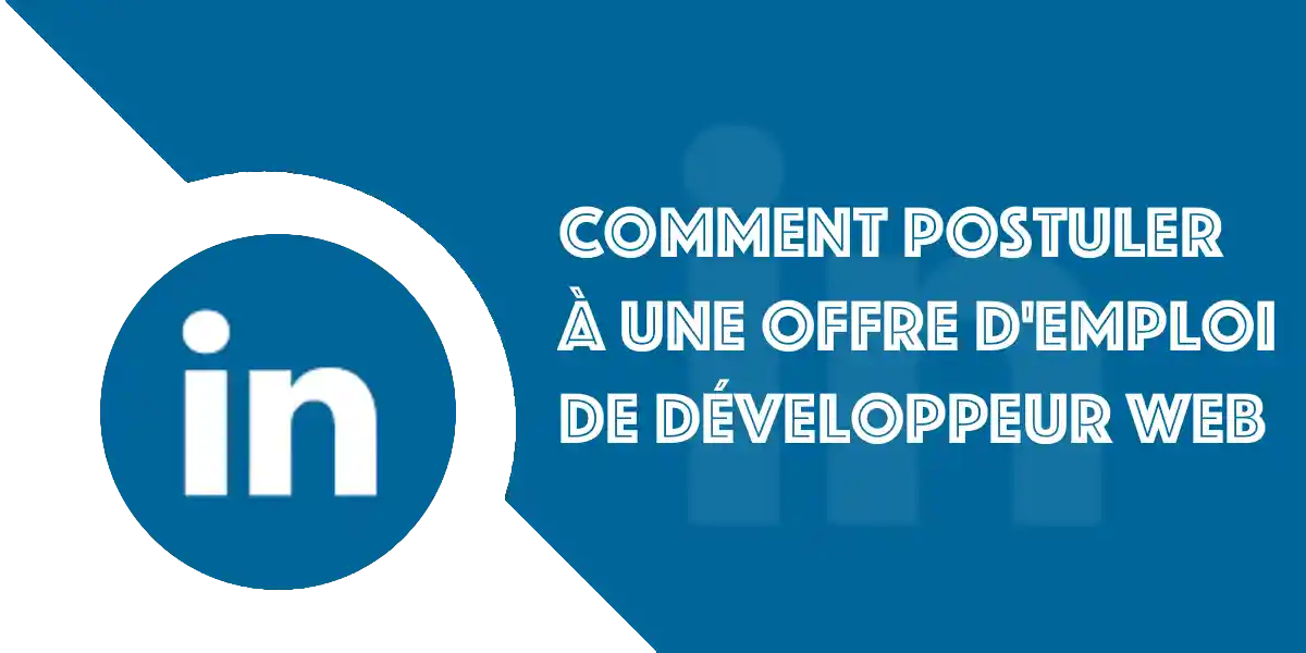 LinkedIn : Postuler à une offre d’emploi de développeur web