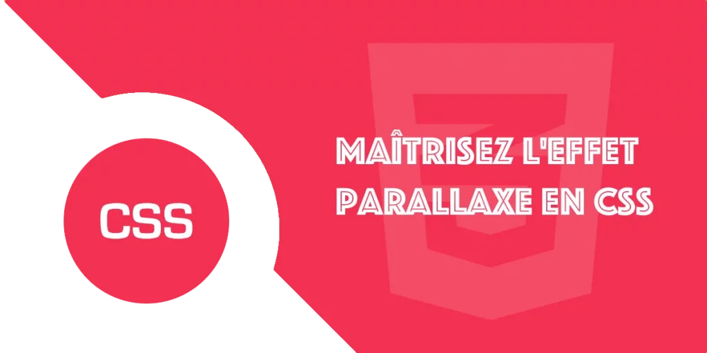 L’effet parallaxe CSS : De la profondeur dans vos pages web