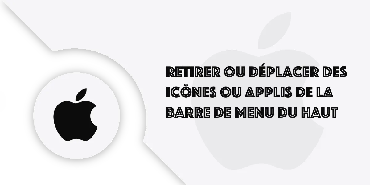Mac : organiser la barre du haut (icônes & menus)
