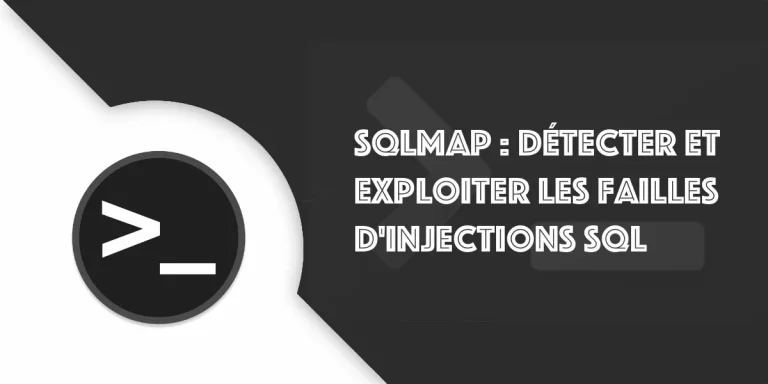 SQLMap : Guide pour analyser les failles d'injections SQL