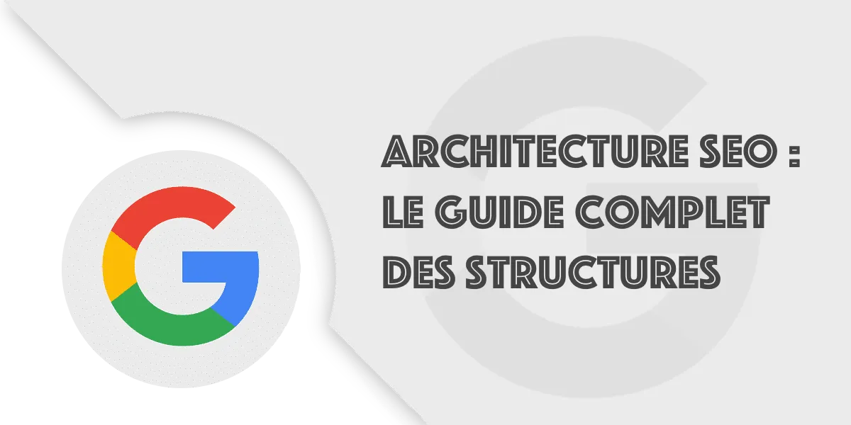 Architecture SEO : guide complet des structures