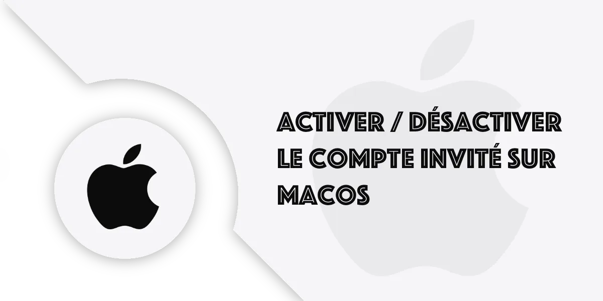 Activer ou désactiver le compte invité sur Mac