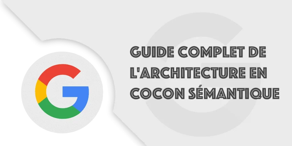 Cocon sémantique SEO : Guide complet et mise en place