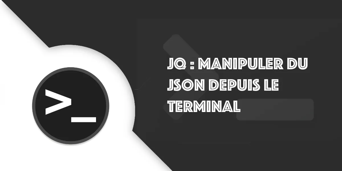 jq : manipuler du JSON
