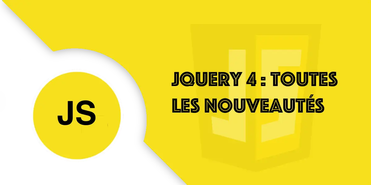 jQuery 4 : comprendre les nouveautés et bien démarrer