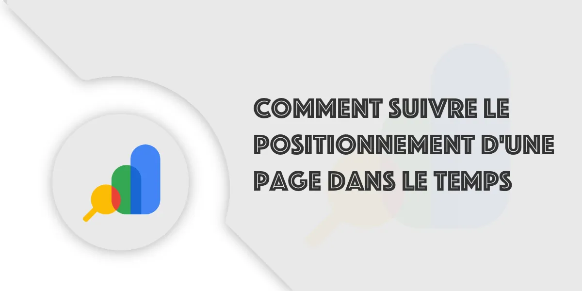 Comment suivre le positionnement d’une