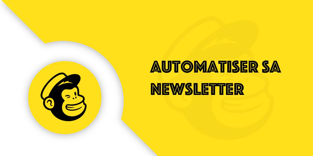 Automatiser une newsletter avec Mailchimp
