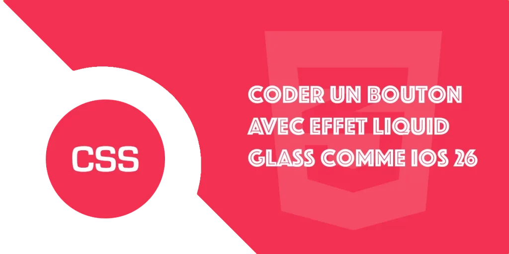 Coder un bouton en CSS effet Liquid Glass comme sur iOS 26